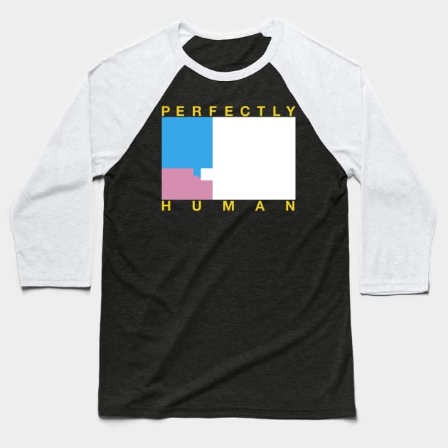 Perfectly Human - Transgender Flag Baseball T-Shirt by OutPsyder